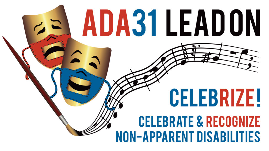 Two gold comedy and tragedy masks with lip-readable face masks next to a paintbrush creating a musical staff with the words ADA31 Lead On Celebrize! Celebrate & Recognize Non-Apparent Disabilities in red and blue.